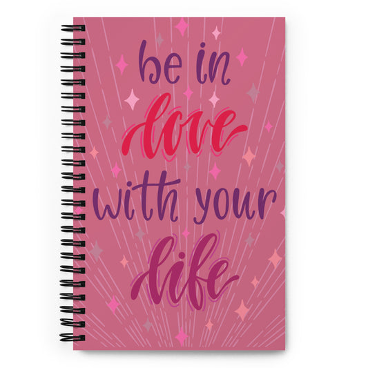 Be in love with your life spiral-notebook-front