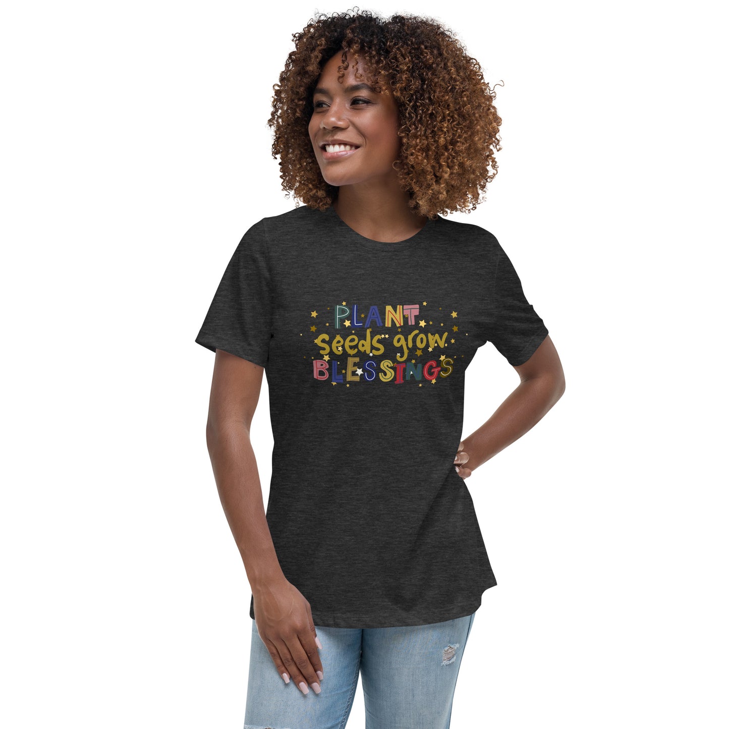 Plant Seeds Grow Blessings Women's Relaxed Fit T-Shirt